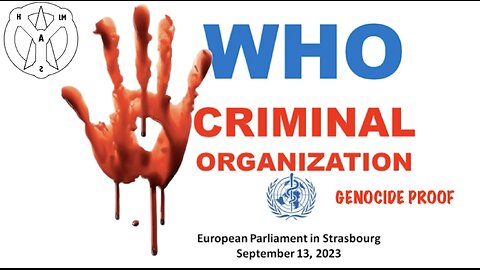 WHO CRIMINAL ORGANISATION - EXPOSED BY GLOBAL CITIZENS PRIVATE ASSEMBLY.mp4