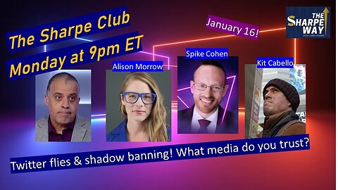 TSC: The Sharpe Club! Twitter flies & Shadow banning! What media do you trust?