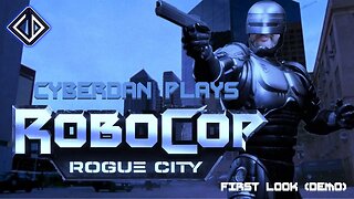 CyberDan Plays RoboCop : Rogue City Demo