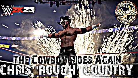 WWE2K23/WFW: The Cowboy Rides Again! Chris "Rough" Country in action