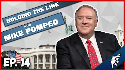 Assault on American Foundations | Secretary Mike Pompeo | Standing for Freedom Podcast Ep. 14