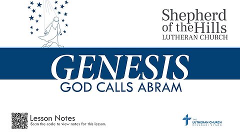 GENESIS - GOD CALLS ABRAM (LESSON 8)