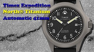 Timex Expedition North® Titanium Automatic 41mm Non-Bribed Review