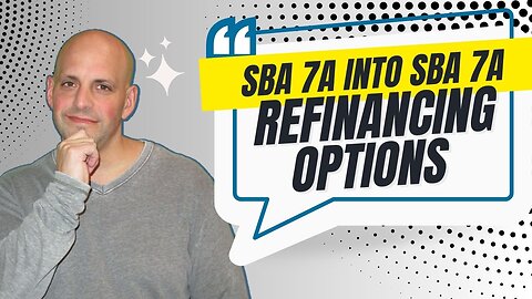 How to Refinance Your Variable Rate SBA 7a into a Fixed Rate SBA 7a Loan