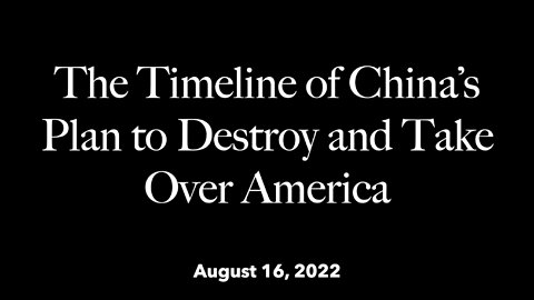 LWJ Clip - The timeline of China’s plan to destroy and take over America