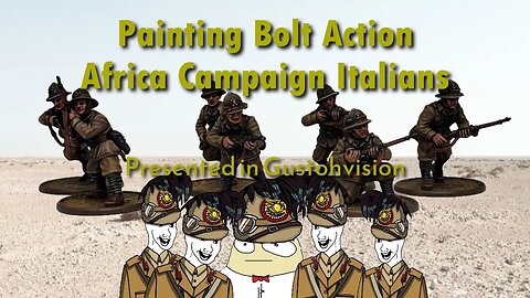 Painting Bolt Action - Africa Campaign Italians