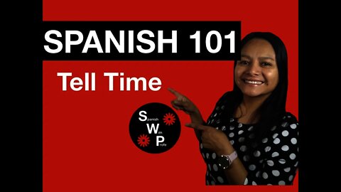 Spanish 101 - Learn How to Tell Time in Spanish for Beginners - Spanish With Profe