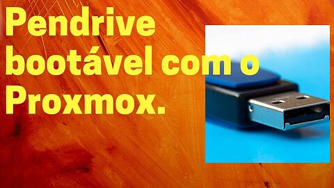 Criando pendrive bootável com o proxmox...