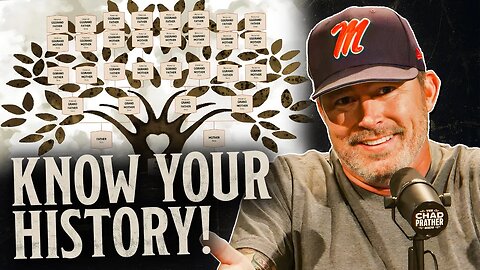 Why You NEED to Know Your HISTORY to Know Who You Are | The Chad Prather Show