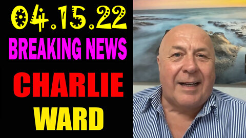 Charlie Ward Shocking News 04/15/22 - Patriot Movement