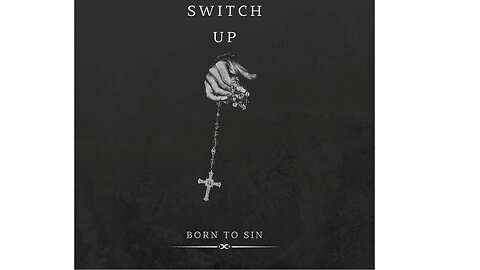Switch Up (Born to Sin)