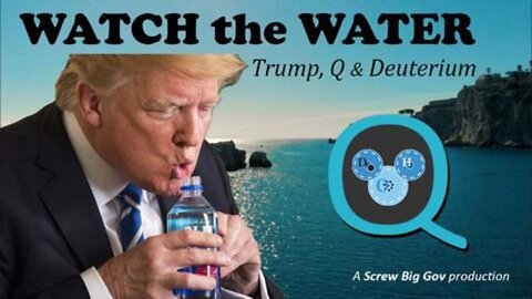 WATCH THE WATER… TRUMP, Q & DEUTERIUM!!!