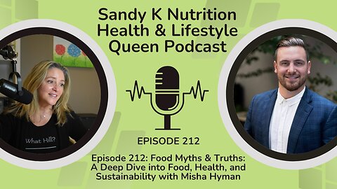 Episode 212: Food Myths & Truths: A Deep Dive into Food, Health, and Sustainability with Misha Hyman