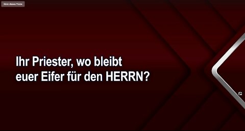 Ihr Priester, wo bleibt euer Eifer für den HERRN?