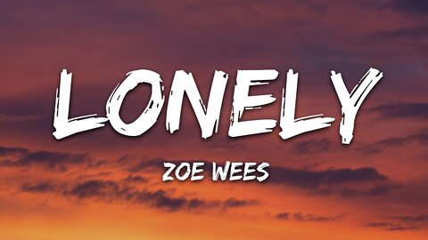 Zoe Wees - Lonely (Lyrics)