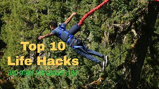 Top 10 Life Hacks