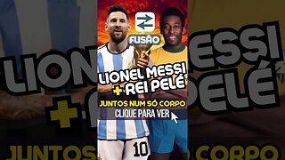 Lionel Messi e Pelé FUSÃO!#shorts