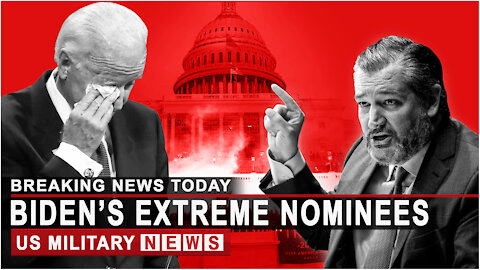 Breaking News: Ted Cruz Blasts Biden's Extreme Nominees