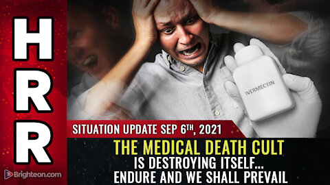 Situation Update, 9/6/21 - The medical DEATH CULT is destroying itself...