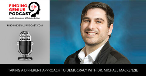 Taking A Different Approach To Democracy With Dr. Michael MacKenzie