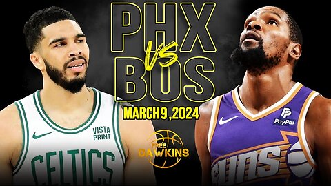 Phoenix Suns vs Boston Celtics Full Game Highlights | March 9, 2024 |