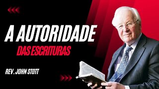 A Autoridade das Escrituras - Rev. John Stott (dublado em Português)