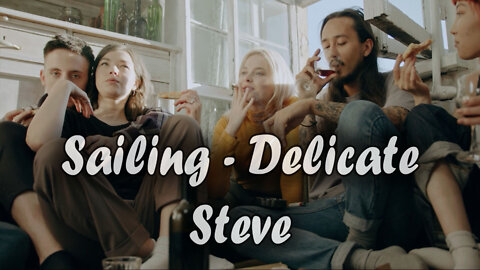 Sailing - Delicate Steve