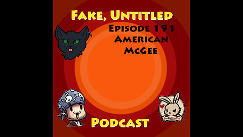 Fake, Untitled Podcast: Episode 191 - American McGee