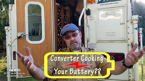 Faulty RV Converter Cooking RV Batteries -- My RV Works