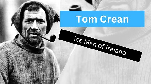 Tom Crean the Ice Man of Ireland