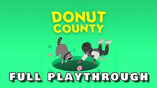 DONUT COUNTY | FULL PLAYTHROUGH [INDIE PUZZLE GAME]