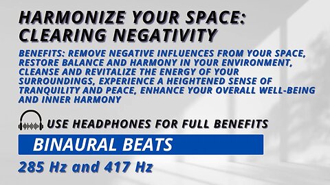 Harmonize Your Space: Clearing Negativity with 285 Hz + 417 Hz Binaural Beats Meditation