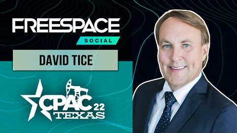 Filmmaker David Tice, Director & Producer of "Grid Down, Power Up" joins FreeSpace @ CPAC 2022