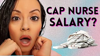 Cap Nurse Salaries?! My Thoughts