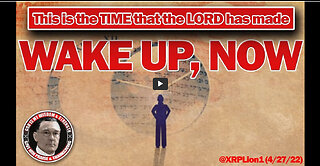 NEW DAVE XRP LION-The LORD SAYS WAKE UP, WAKE UP, NOW. YOU'VE BEEN CALLED TO ACTION
