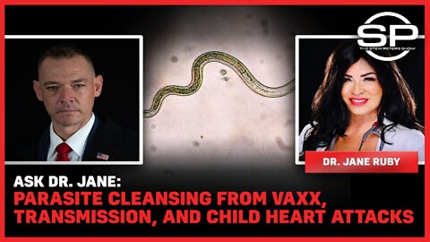 Ask Dr. Jane: Parasite Cleansing from Vaxx, Transmission, and Child Heart Attacks