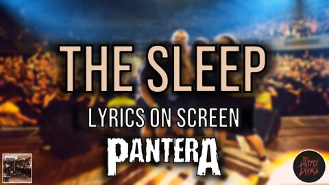 Pantera - The Sleep (Lyrics on Screen Video 🎤🎶🎸🥁)