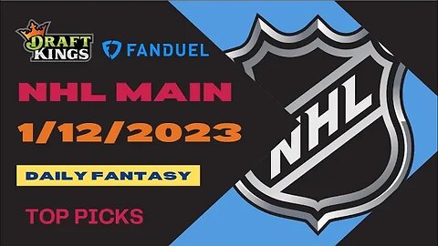 Dreams Top Picks NHL DFS Today Main Slate 1/12/23 Daily Fantasy Sports Strategy DraftKings FanDuel