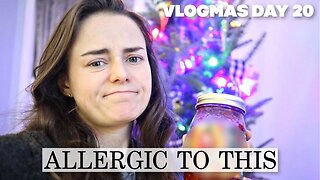 I'm Allergic to This | Vlogmas Day 20