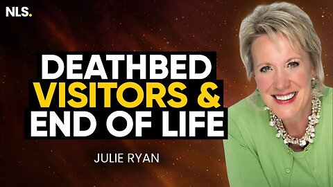 Deathbed Visions: What Really Happens As We Transition From This Life | Julie Ryan
