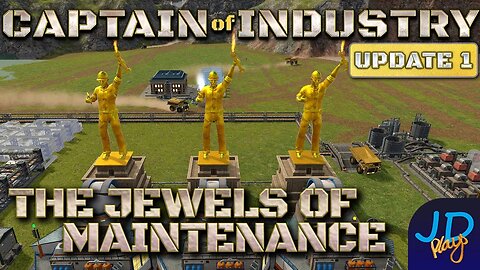 The Jewels of Maintenance 🚛 Ep44🚜 Captain of Industry Update 1 👷 Lets Play, Walkthrough