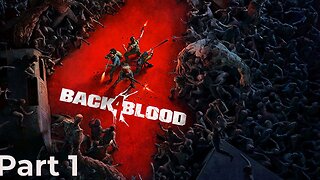 A new adventure - Back for Blood part #1