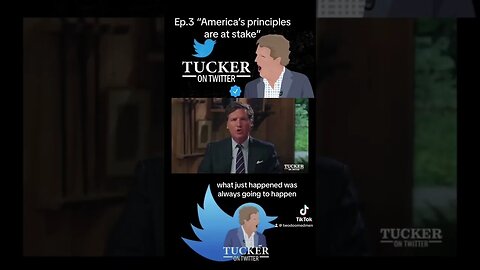 Tucker on Twitter Ep. 3 “America’s Principles are at stake”