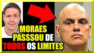 MORAES PASSSOU de TODOS os LIMITES