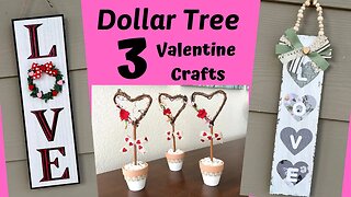 3 Valentine Crafts ~ Dollar Tree Valentine's Day DIY's ~ New Valentine's Day Crafts & DIY's