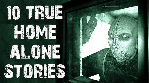 10 TRUE Terrifying Home Alone Scary Stories | Horror Stories To Fall Asleep To