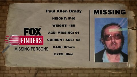 FOX Finders Missing Persons: Paul Allen Brady