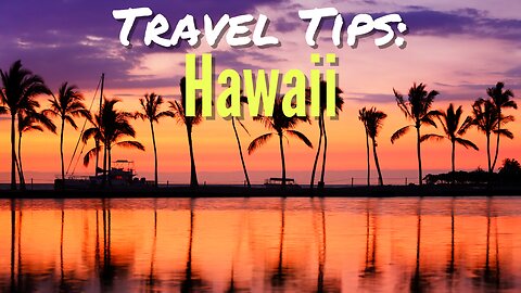 Travel Tips: Hawaii Travel Guide After Living in Hawaii for One Year