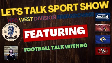 NFC West Division Breakdown with 'Football Talk With Bo' | Let's Talk Sports Show