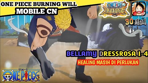 "ONE PIECE BURNING WILL MOBILE CN" | DEFEAT BOS BELLAMY 1-4 BOS DULUNYA NGESELIN‼️